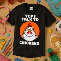 Yep I Talk To Chickens Funny Kids T-Shirt
