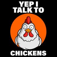 Yep I Talk To Chickens Funny Kids T-Shirt