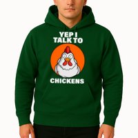 Yep I Talk To Chickens Funny Hoodie