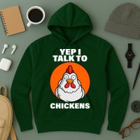 Yep I Talk To Chickens Funny Hoodie
