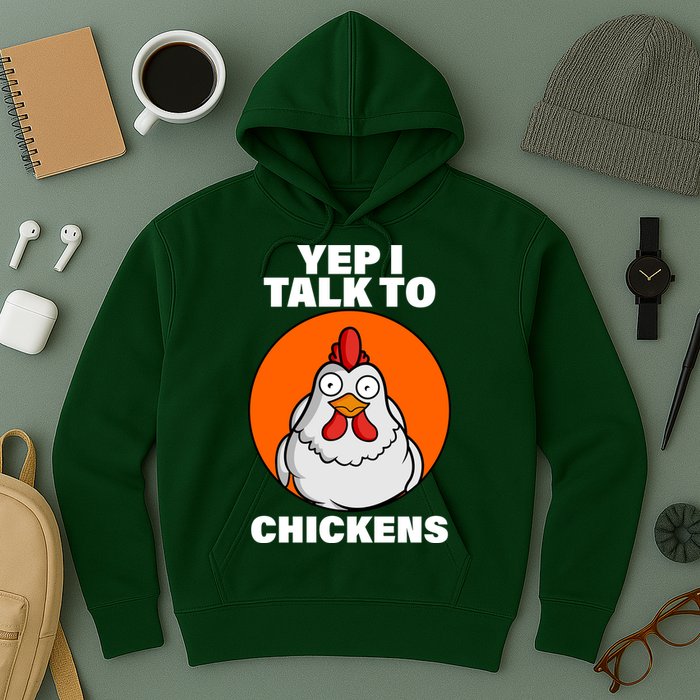 Yep I Talk To Chickens Funny Hoodie