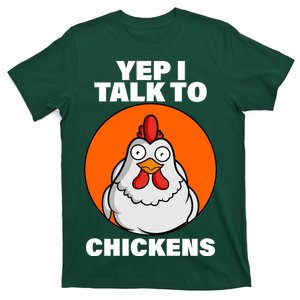 Yep I Talk To Chickens Funny T-Shirt