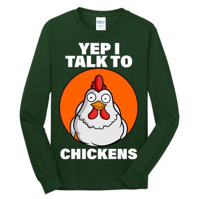 Yep I Talk To Chickens Funny Tall Long Sleeve T-Shirt