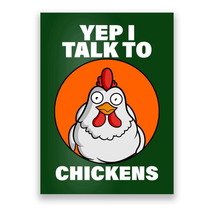 Yep I Talk To Chickens Funny Poster
