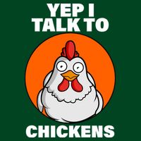 Yep I Talk To Chickens Funny Premium T-Shirt