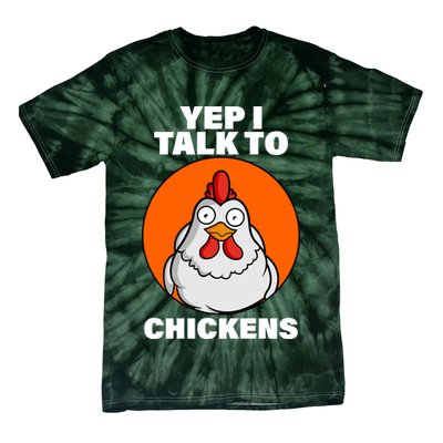 Yep I Talk To Chickens Funny Tie-Dye T-Shirt