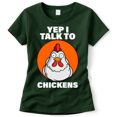 Yep I Talk To Chickens Funny Womens T-Shirt