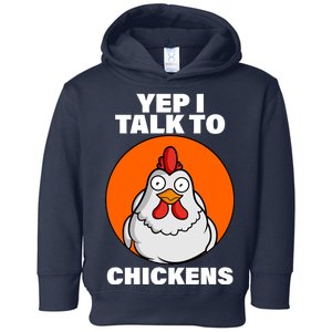 Yep I Talk To Chickens Funny Toddler Hoodie