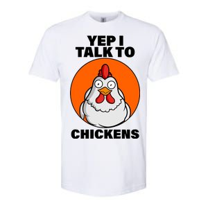 Yep I Talk To Chickens Funny Softstyle CVC T-Shirt