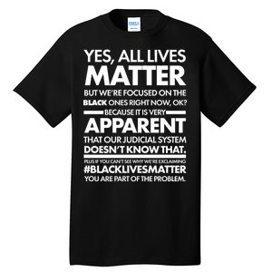 Yes All Live Matter Focus On The Black Ones Now Tall T-Shirt