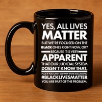 Yes All Live Matter Focus On The Black Ones Now 11oz C Handle Ceramic Mug