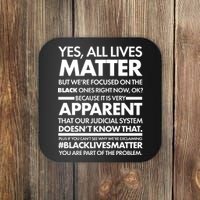 Yes All Live Matter Focus On The Black Ones Now Coaster