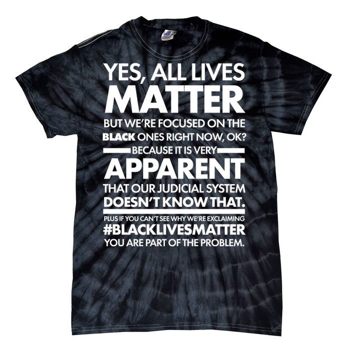 Yes All Live Matter Focus On The Black Ones Now Tie-Dye T-Shirt