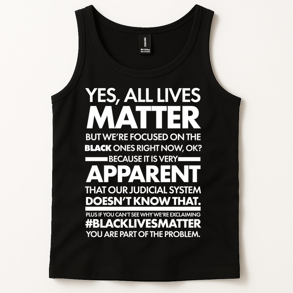 Yes All Live Matter Focus On The Black Ones Now Tank Top