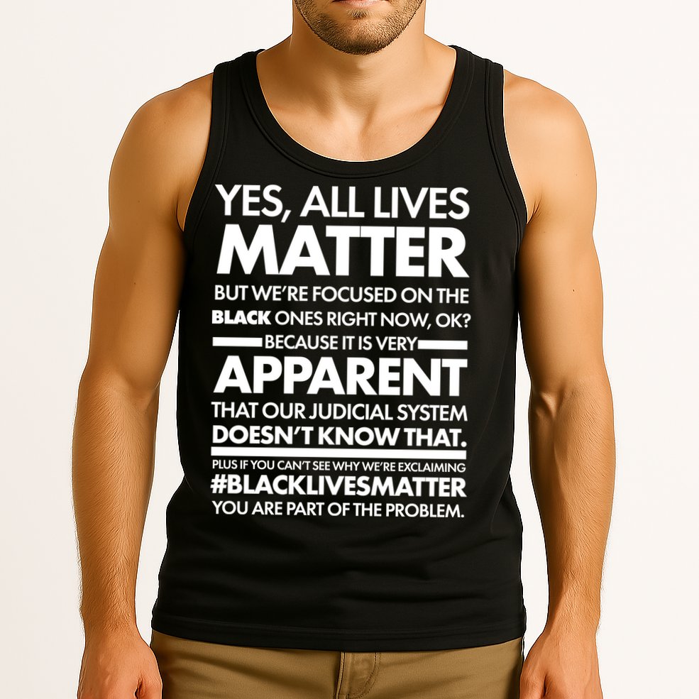 Yes All Live Matter Focus On The Black Ones Now Tank Top