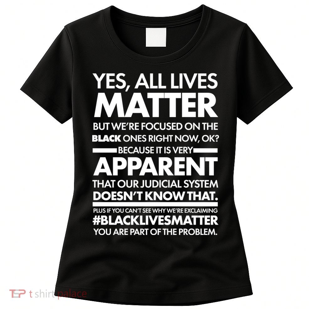 Yes All Live Matter Focus On The Black Ones Now Womens T-Shirt