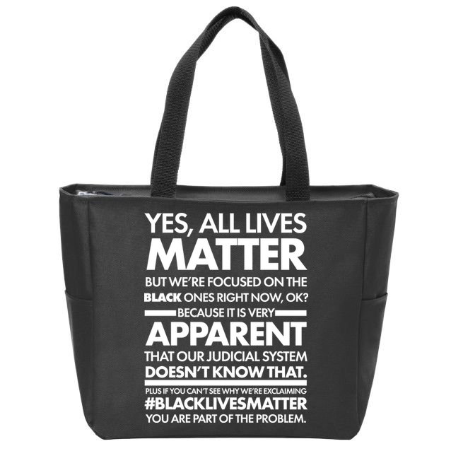 Yes All Live Matter Focus On The Black Ones Now Zip Tote Bag