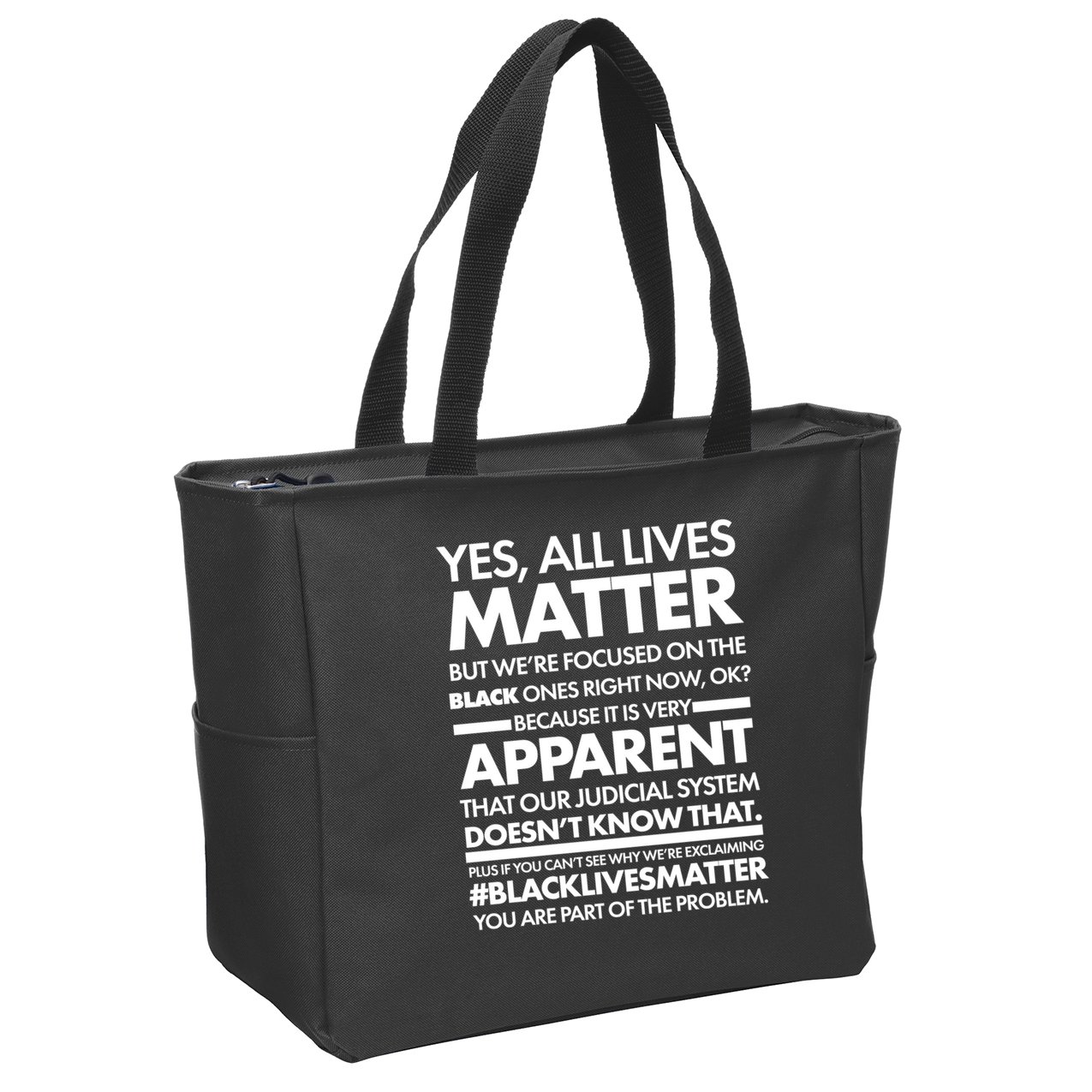 Yes All Live Matter Focus On The Black Ones Now Zip Tote Bag