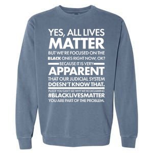 Yes All Live Matter Focus On The Black Ones Now Garment-Dyed Sweatshirt