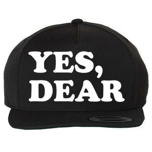 Yes Dear Funny Husband And Wife Wool Snapback Cap