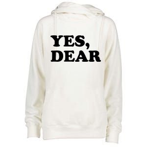 Yes Dear Funny Husband And Wife Womens Funnel Neck Pullover Hood