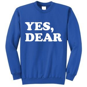 Yes Dear Funny Husband And Wife Sweatshirt