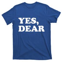 Yes Dear Funny Husband And Wife T-Shirt