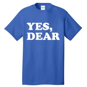 Yes Dear Funny Husband And Wife Tall T-Shirt