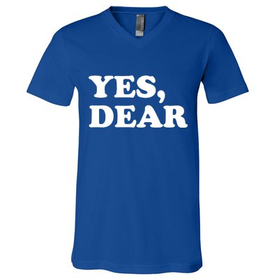 Yes Dear Funny Husband And Wife V-Neck T-Shirt