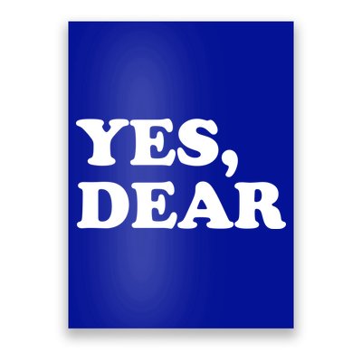 Yes Dear Funny Husband And Wife Poster