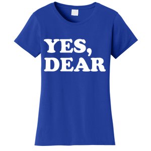 Yes Dear Funny Husband And Wife Women's T-Shirt