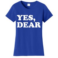 Yes Dear Funny Husband And Wife Women's T-Shirt