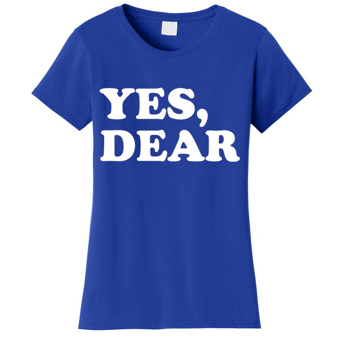 Yes Dear Funny Husband And Wife Women's T-Shirt