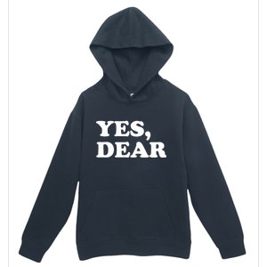 Yes Dear Funny Husband And Wife Urban Pullover Hoodie