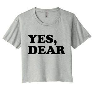 Yes Dear Funny Husband And Wife Women's Crop Top Tee