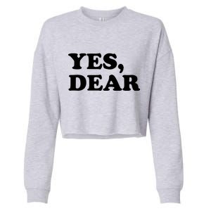 Yes Dear Funny Husband And Wife Cropped Pullover Crew