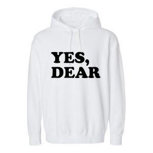 Yes Dear Funny Husband And Wife Garment-Dyed Fleece Hoodie