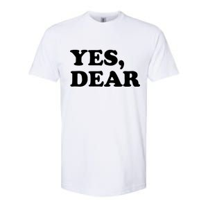 Yes Dear Funny Husband And Wife Softstyle CVC T-Shirt