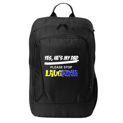 Yes He's My Dad Please Stop Laughing City Backpack