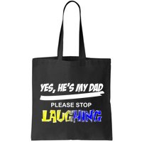 Yes He's My Dad Please Stop Laughing Bag