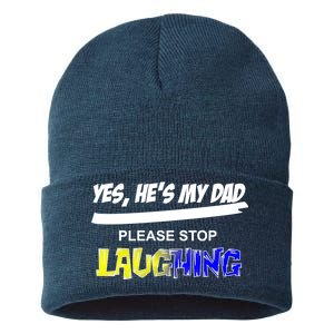 Yes He's My Dad Please Stop Laughing Sustainable Knit Beanie