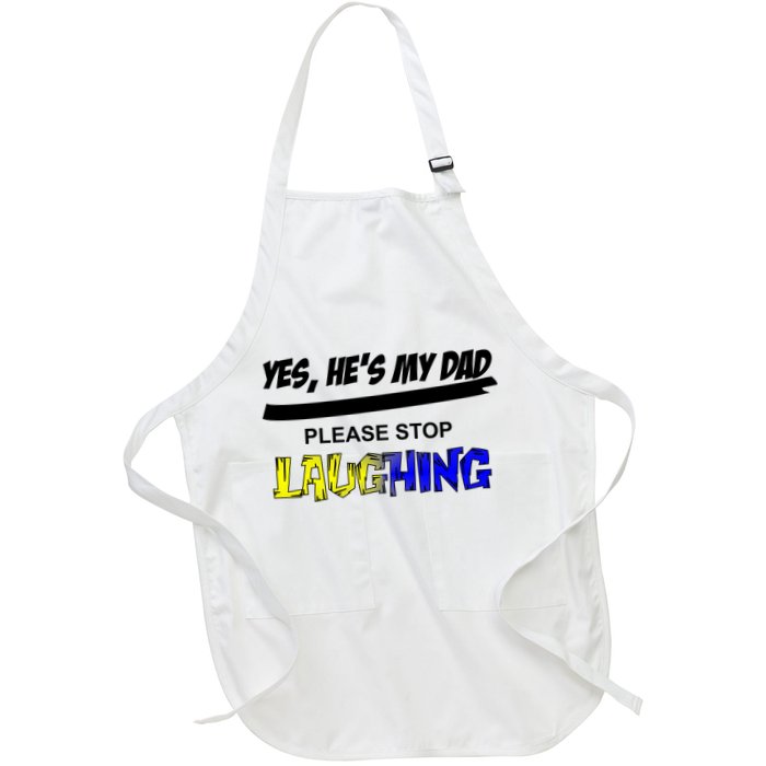 Yes He's My Dad Please Stop Laughing Apron