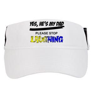 Yes He's My Dad Please Stop Laughing Adult Drive Performance Visor