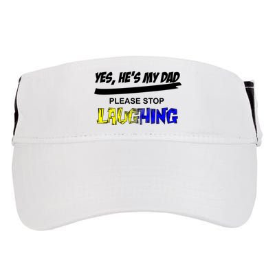 Yes He's My Dad Please Stop Laughing Adult Drive Performance Visor