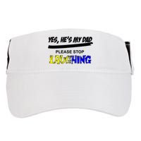 Yes He's My Dad Please Stop Laughing Adult Drive Performance Visor