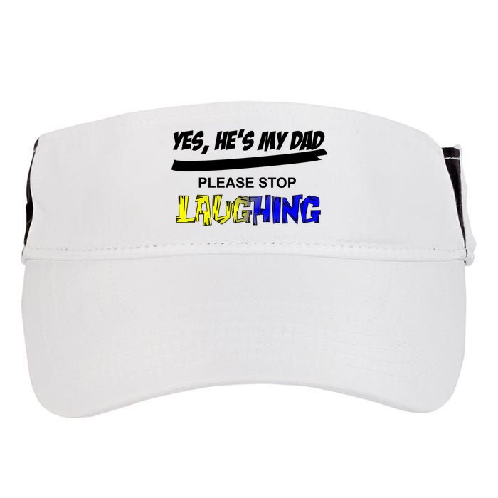 Yes He's My Dad Please Stop Laughing Adult Drive Performance Visor