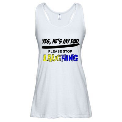 Yes He's My Dad Please Stop Laughing Ladies Essential Flowy Tank