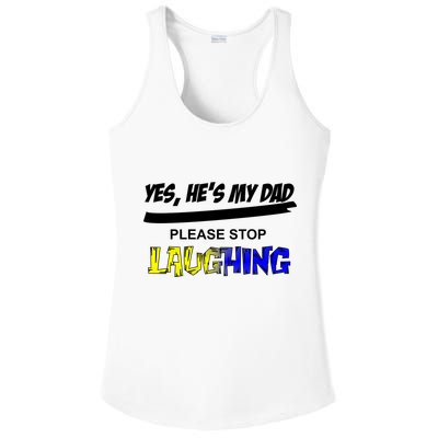 Yes He's My Dad Please Stop Laughing Ladies PosiCharge Competitor Racerback Tank