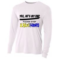 Yes He's My Dad Please Stop Laughing Cooling Performance Long Sleeve Crew