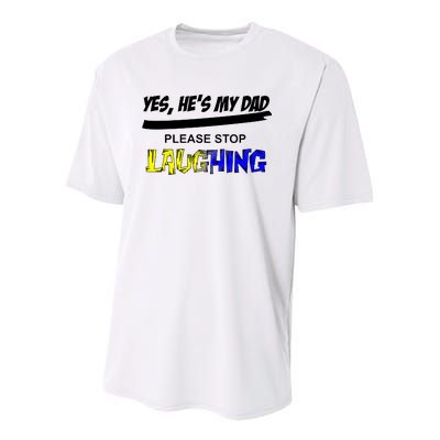 Yes He's My Dad Please Stop Laughing Youth Performance Sprint T-Shirt